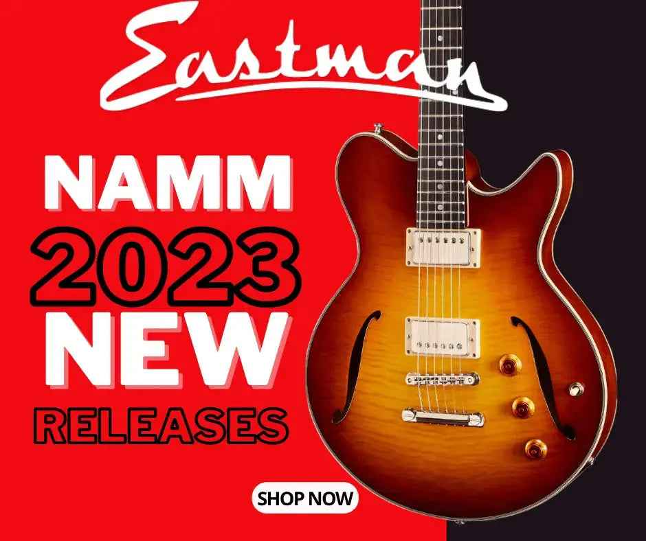 NAMM 2023: Eastman Guitars Produce An INCREDIBLE Selection Of New Acoustic & Electric Guitars - Richards Guitars Of Stratford Upon Avon