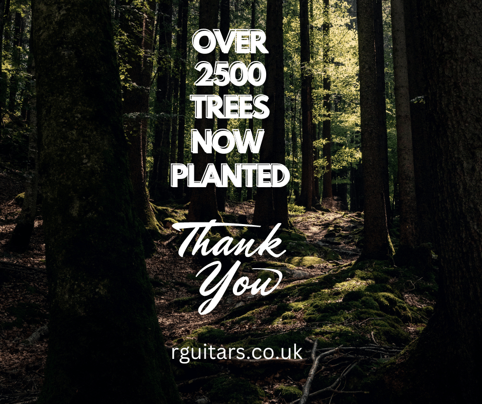 Over 2500 Trees Now Planted Due To Your Guitar Purchases - Richards Guitars Of Stratford Upon Avon