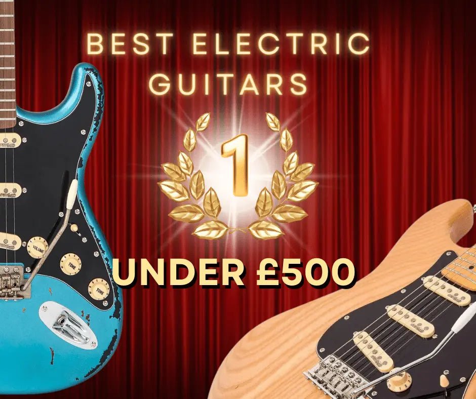 Best Electric Guitars Under £500 - Richards Guitars Of Stratford Upon Avon