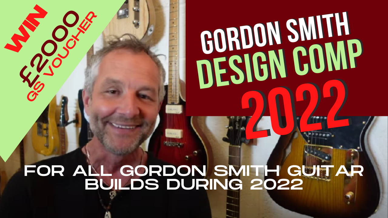 Order A Custom Build Gordon Smith & You Could Win Another Worth £2000 In Our 2022 Gordon Smith Guitar Design Competition