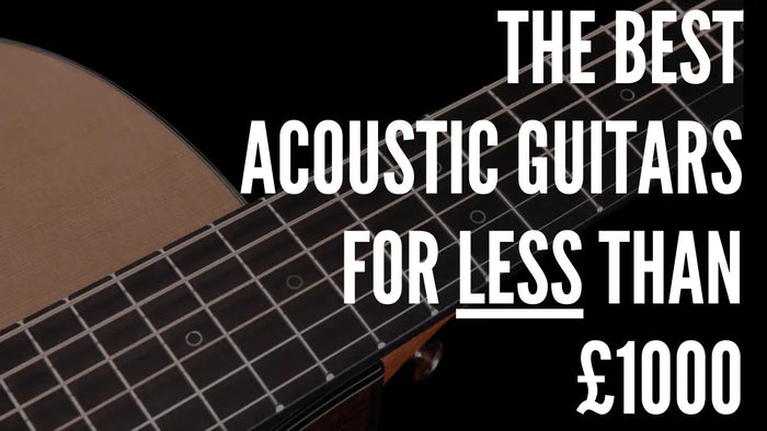 Best Acoustic Guitar Under £1000? - Richards Guitars Of Stratford Upon Avon