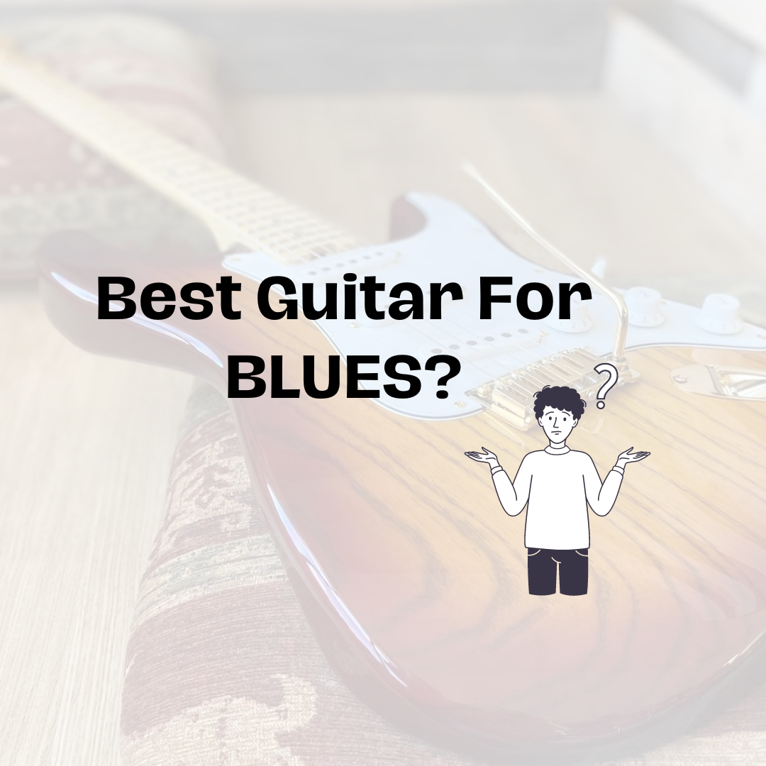 Best guitar for blues guitar?