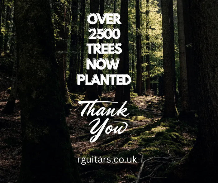 Over 2500 Trees Now Planted Due To Your Guitar Purchases - Richards Guitars Of Stratford Upon Avon