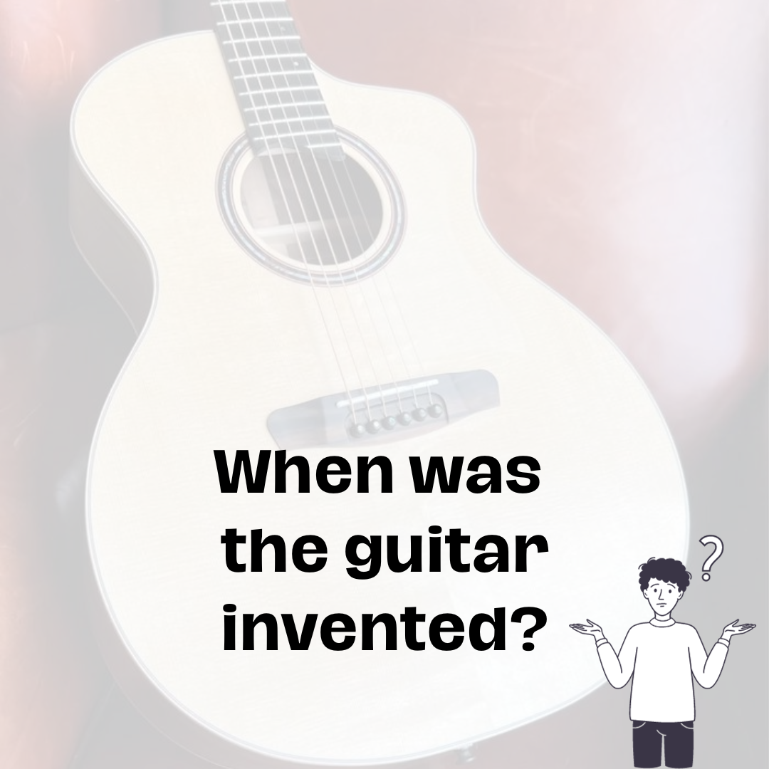 When was the guitar invented?