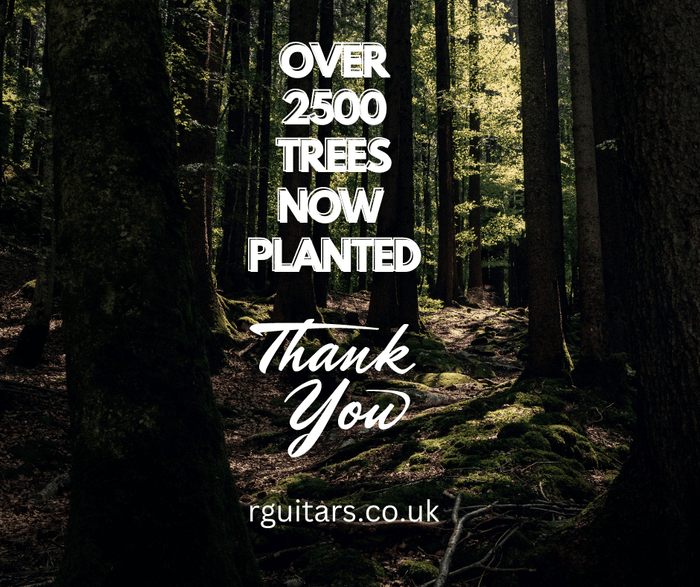 Over 2500 Trees Now Planted Due To Your Guitar Purchases - Richards Guitars Of Stratford Upon Avon