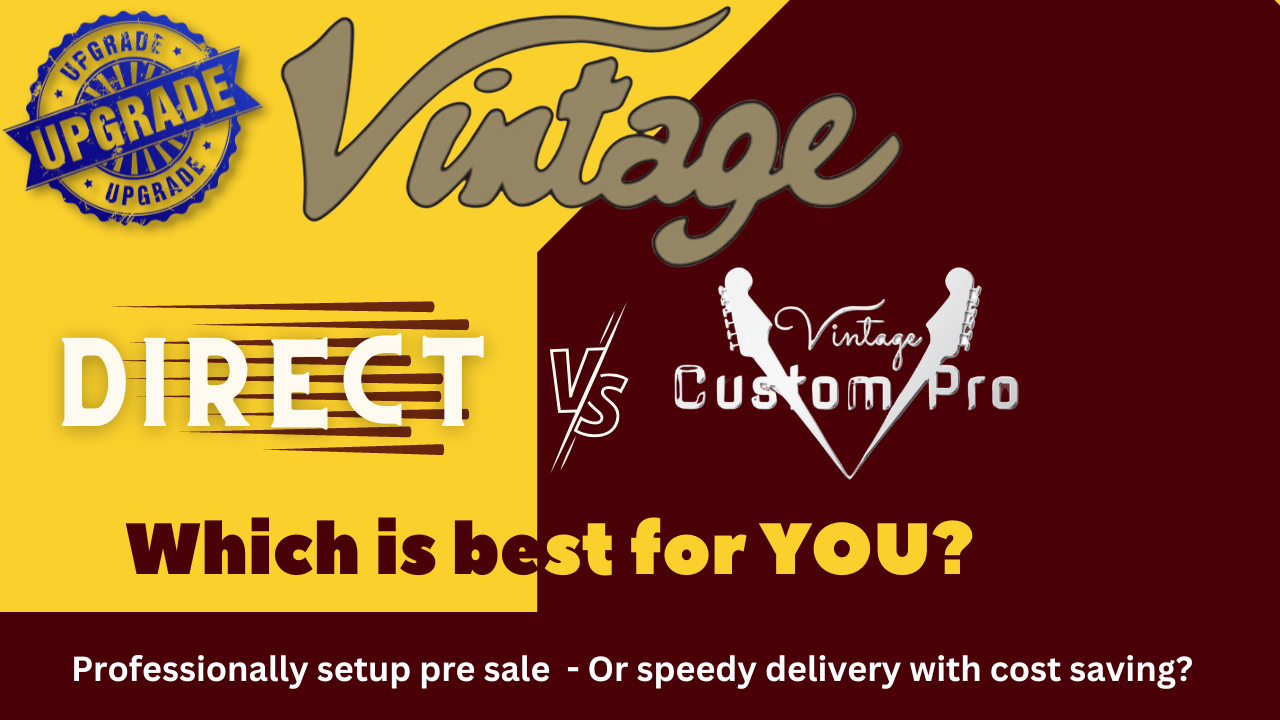 Buying a Vintage Brand Guitar Online.   Vintage "Direct" Vs "Custom Pro" - We Help You Decide... - Richards Guitars Of Stratford Upon Avon